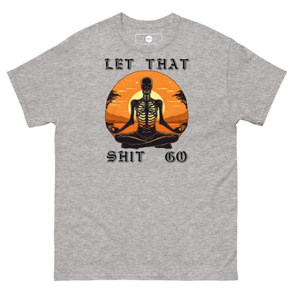 Let That Shit Go Men's Classic Tee